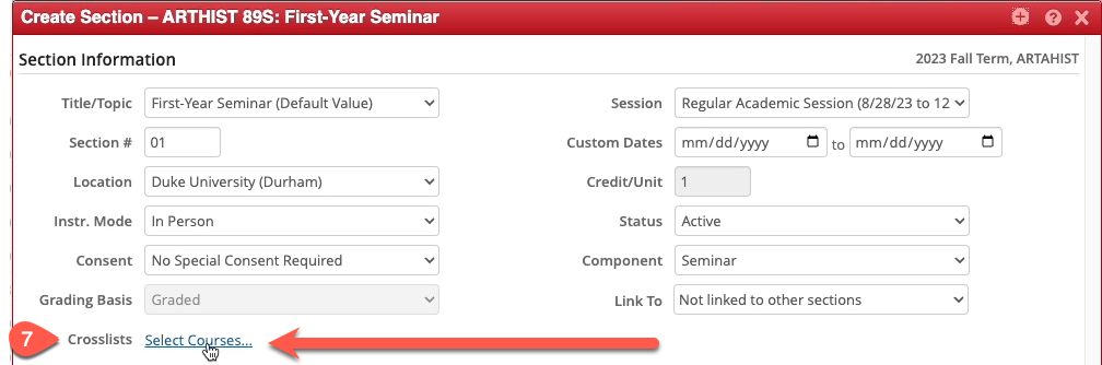 Screenshot of Create Section popup in CLSS. The number 7 and an arrow points to the Crosslists field, where a link says "Select Courses…"